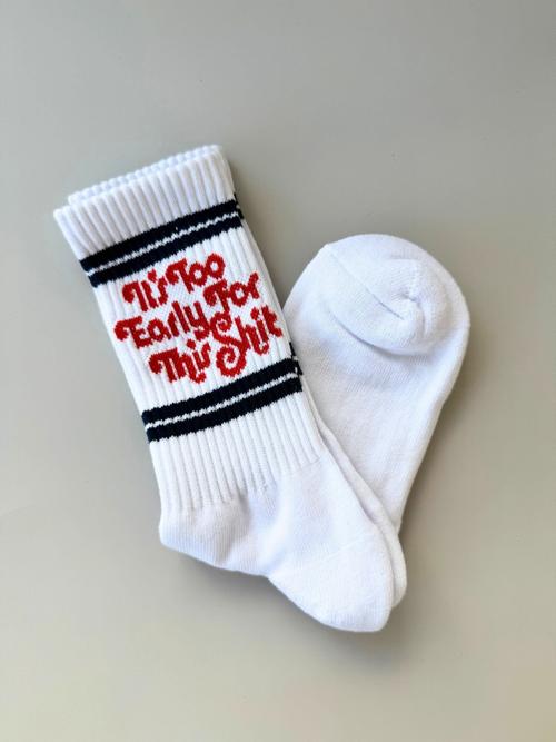 It's Too Early Socks